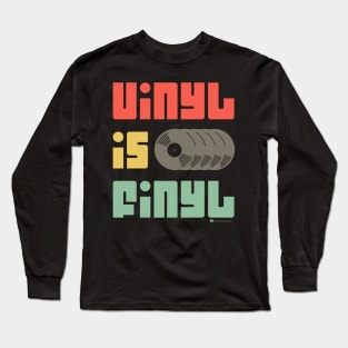 Vinyl is Finyl (Vinyl is Final) - Vintage Retro Record Album (Multicolor) Long Sleeve T-Shirt